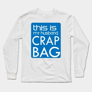 Crap Bag Long Sleeve T-Shirt